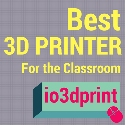 best-3dprinter-for-the-classroom-io3dprint-banner-2