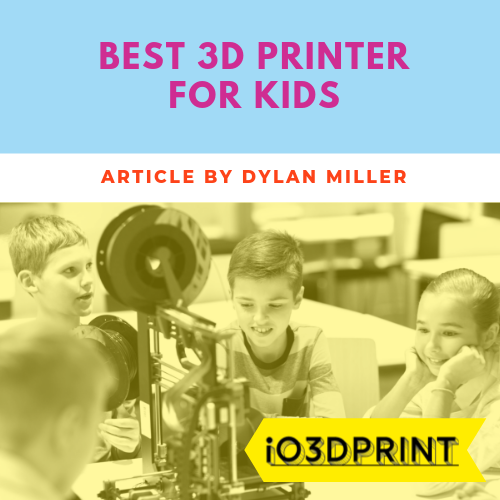 best-3d-printer-kids-Square-io3dprint