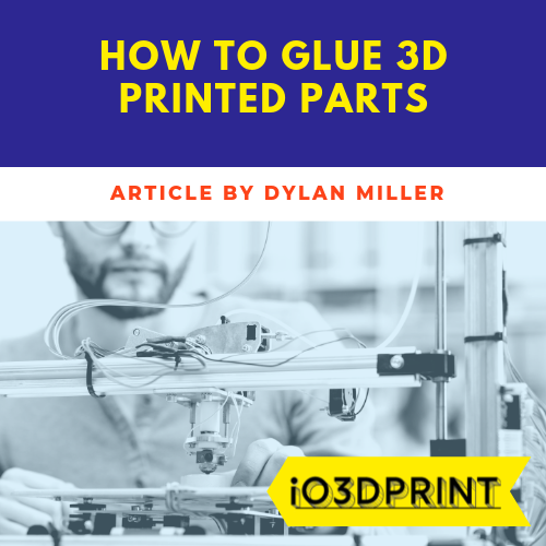 glue-3d-printed-parts-Square-io3dprint