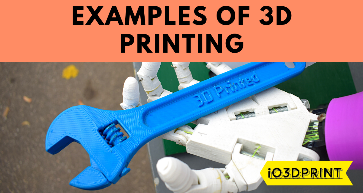 Examples of 3D Printing – io3dprint.com